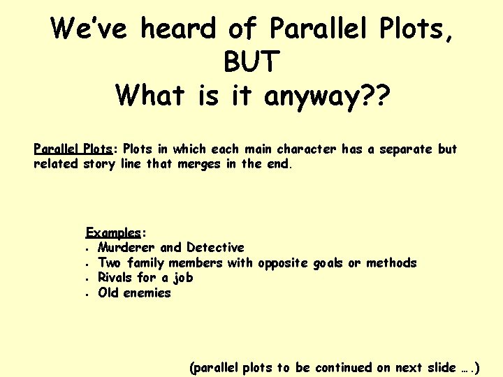 We’ve heard of Parallel Plots, BUT What is it anyway? ? Parallel Plots: Plots