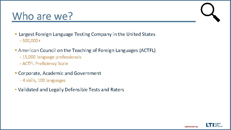 Who are we? • Largest Foreign Language Testing Company in the United States -