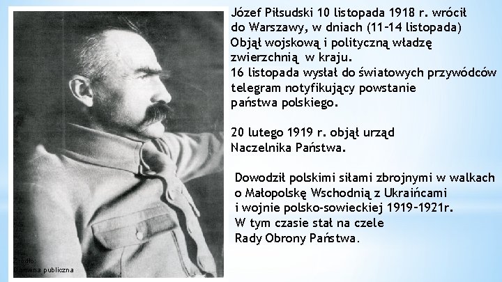 Józef Piłsudski 10 listopada 1918 r. wrócił do Warszawy, w dniach (11– 14 listopada) Józef Piłsudski 10 listopada 1918 r. wrócił do Warszawy, w dniach (11– 14 listopada)