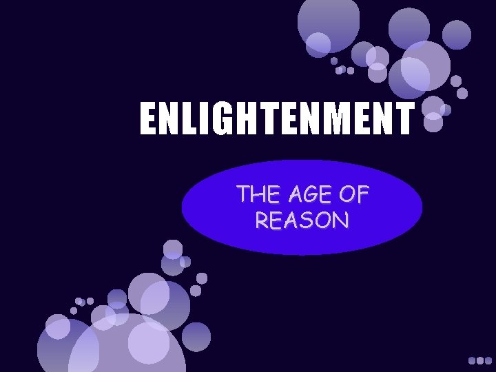 ENLIGHTENMENT THE AGE OF REASON 