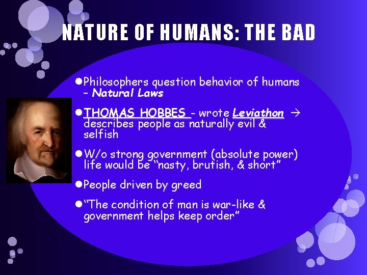 NATURE OF HUMANS: THE BAD Philosophers question behavior of humans – Natural Laws THOMAS