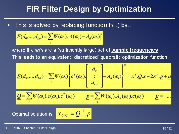 FIR Filter Design by Optimization • This is solved by replacing function F(. .