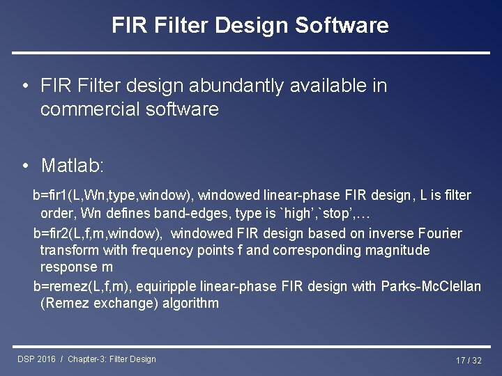 FIR Filter Design Software • FIR Filter design abundantly available in commercial software •