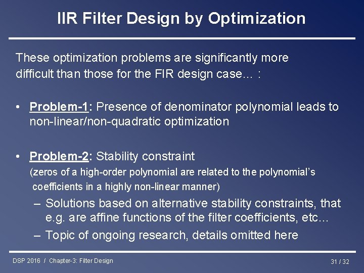 IIR Filter Design by Optimization These optimization problems are significantly more difficult than those