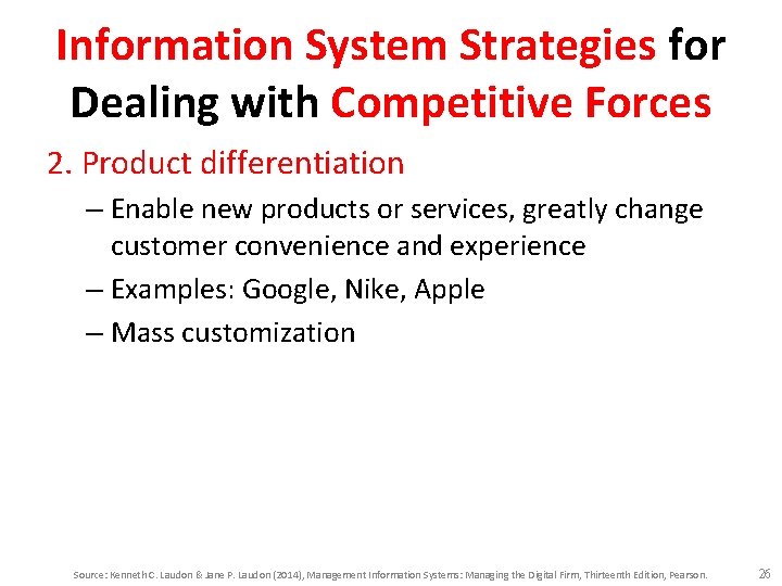 Information System Strategies for Dealing with Competitive Forces 2. Product differentiation – Enable new