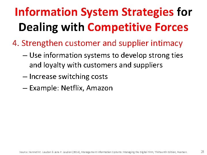 Information System Strategies for Dealing with Competitive Forces 4. Strengthen customer and supplier intimacy