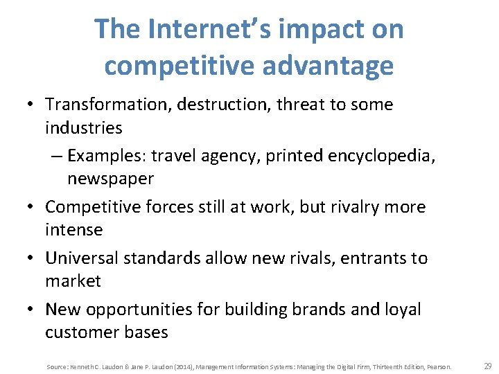 The Internet’s impact on competitive advantage • Transformation, destruction, threat to some industries –