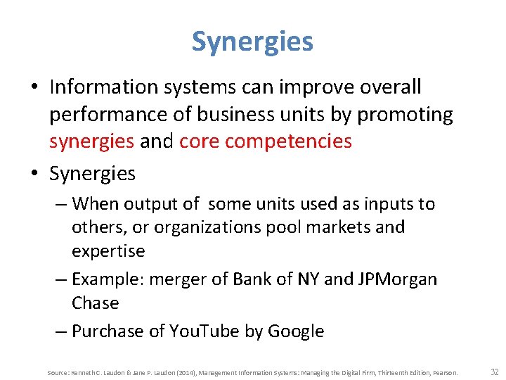 Synergies • Information systems can improve overall performance of business units by promoting synergies
