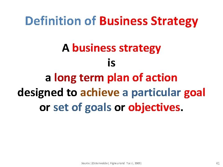 Definition of Business Strategy A business strategy is a long term plan of action