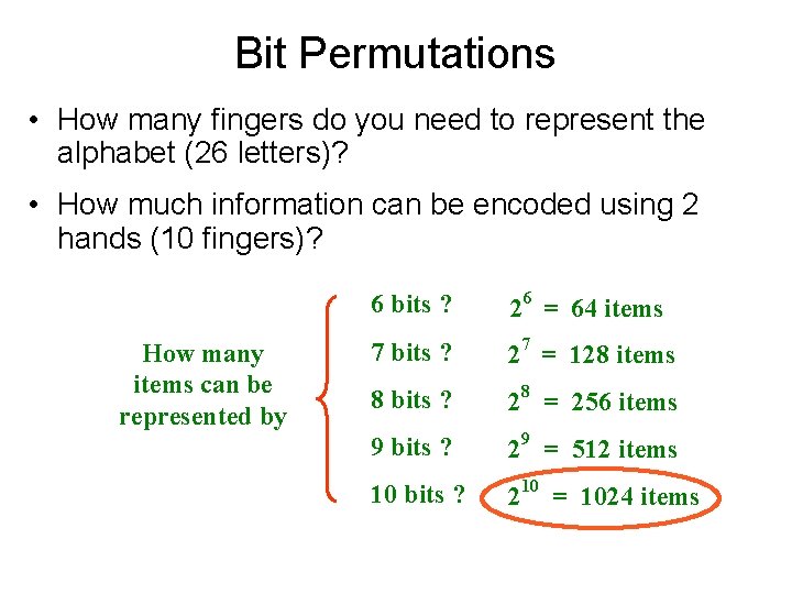 Bit Permutations • How many fingers do you need to represent the alphabet (26