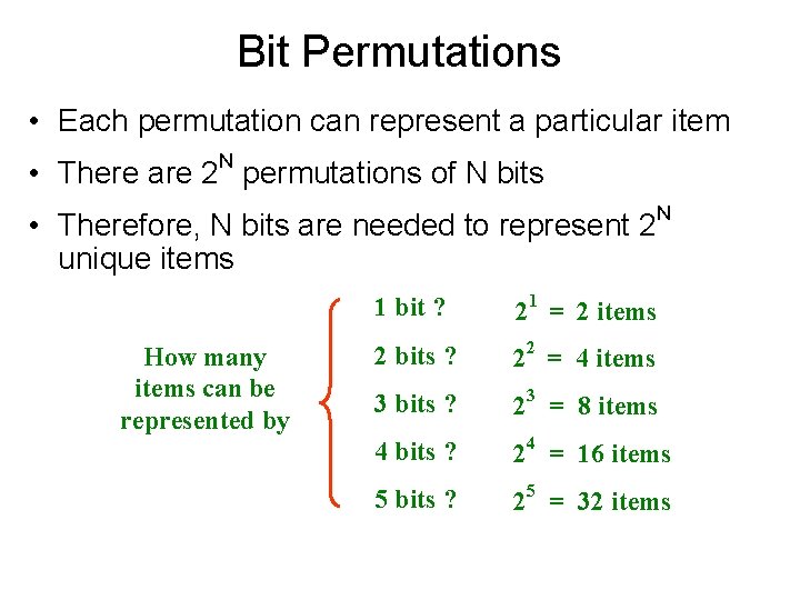 Bit Permutations • Each permutation can represent a particular item N • There are