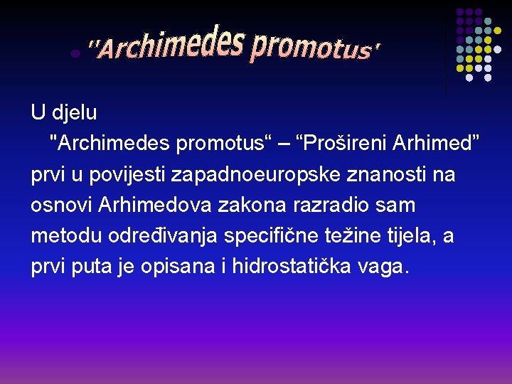 U djelu "Archimedes promotus“ – “Prošireni Arhimed” prvi u povijesti zapadnoeuropske znanosti na osnovi