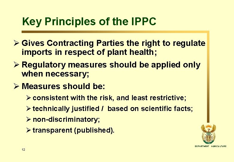 Key Principles of the IPPC Ø Gives Contracting Parties the right to regulate imports