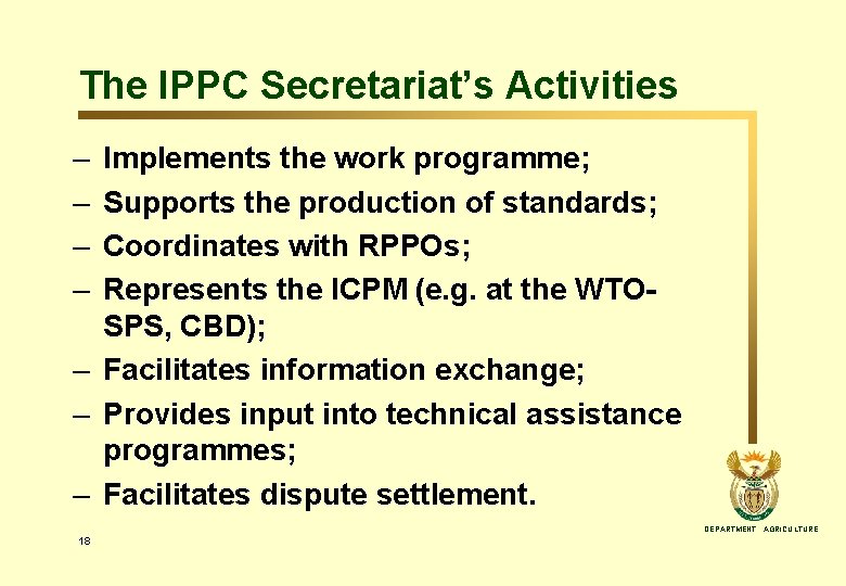 The IPPC Secretariat’s Activities – – Implements the work programme; Supports the production of