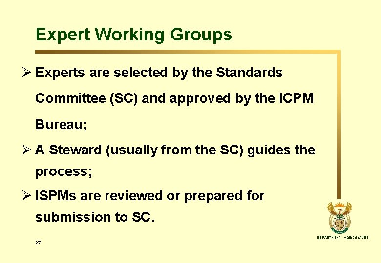 Expert Working Groups Ø Experts are selected by the Standards Committee (SC) and approved