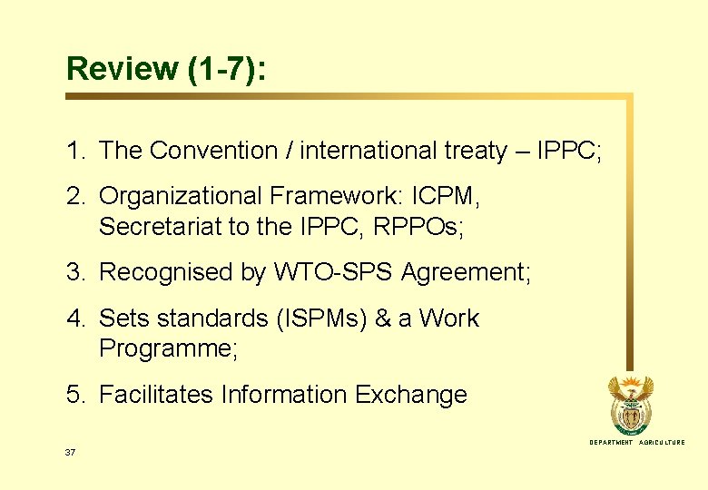 Review (1 -7): 1. The Convention / international treaty – IPPC; 2. Organizational Framework: