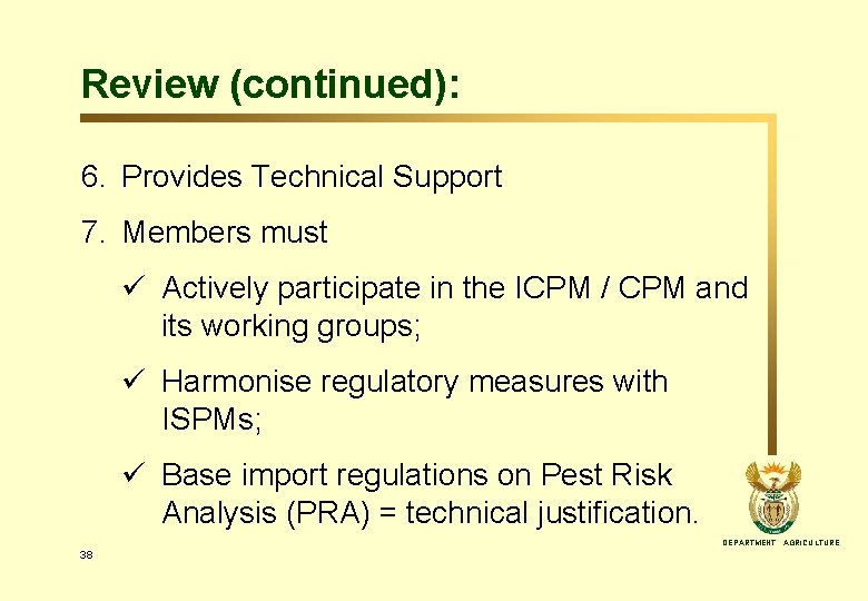 Review (continued): 6. Provides Technical Support 7. Members must ü Actively participate in the