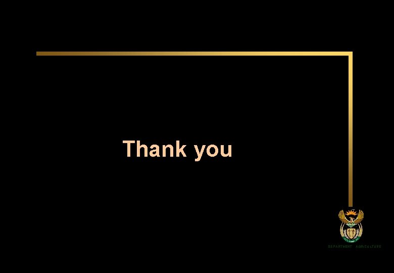 Thank you DEPARTMENT: AGRICULTURE 44 