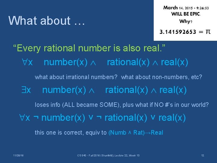 What about … “Every rational number is also real. ” x number(x) rational(x) real(x)