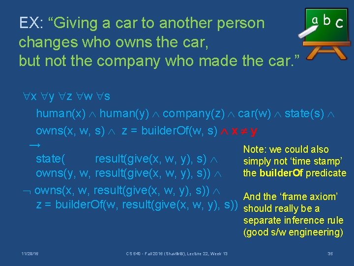 EX: “Giving a car to another person changes who owns the car, but not