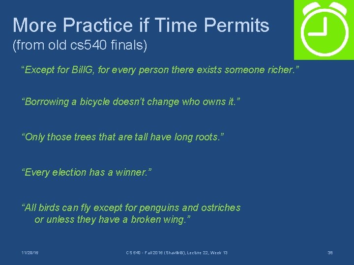More Practice if Time Permits (from old cs 540 finals) “Except for Bill. G,