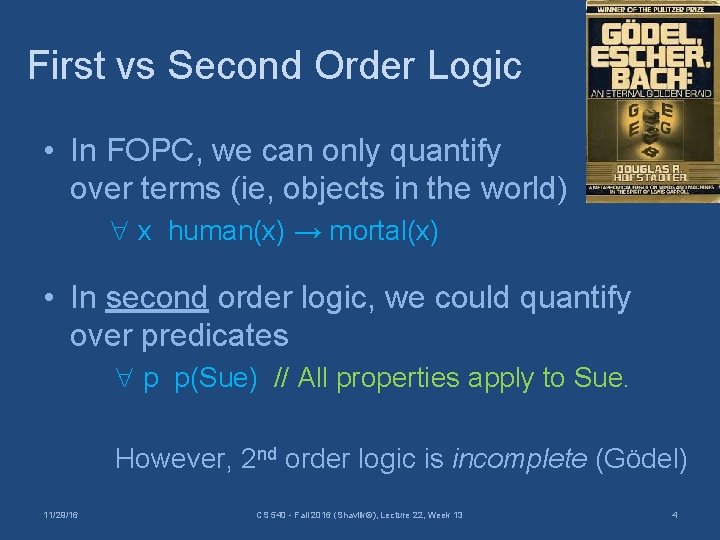 First vs Second Order Logic • In FOPC, we can only quantify over terms