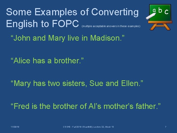 Some Examples of Converting English to FOPC (multiple acceptable answers in these examples) “John