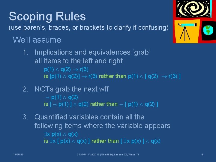 Scoping Rules (use paren’s, braces, or brackets to clarify if confusing) We’ll assume 1.