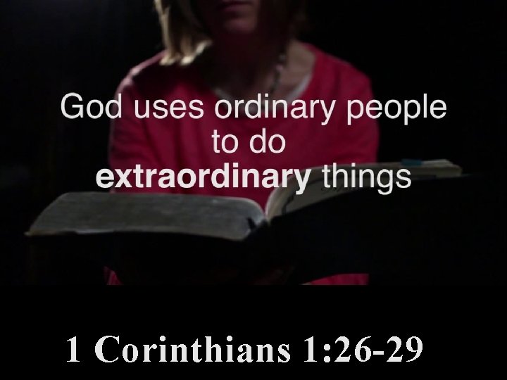 1 Corinthians 1: 26 -29 1 Corinthians 1: 26 -29