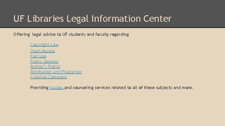 UF Libraries Legal Information Center Offering legal advice to UF students and faculty regarding