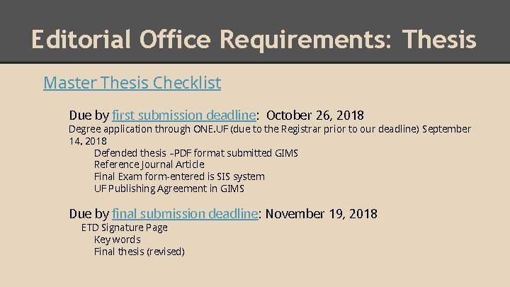 Editorial Office Requirements: Thesis Master Thesis Checklist Due by first submission deadline: October 26,