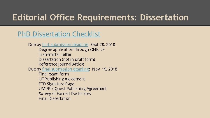 Editorial Office Requirements: Dissertation Ph. D Dissertation Checklist Due by first submission deadline: Sept