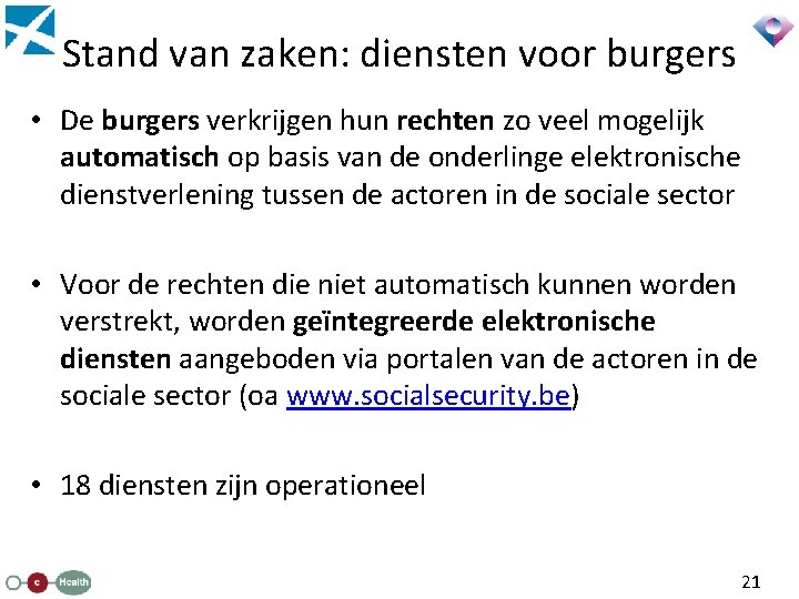 Stand van zaken: diensten voor burgers • De burgers verkrijgen hun rechten zo veel