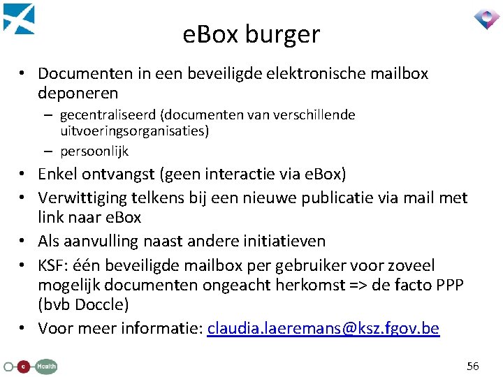 e. Box burger • Documenten in een beveiligde elektronische mailbox deponeren – gecentraliseerd (documenten