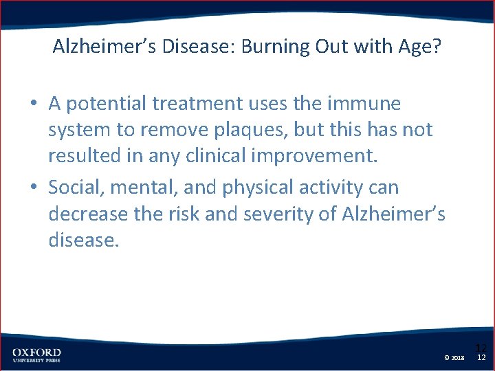 Alzheimer’s Disease: Burning Out with Age? • A potential treatment uses the immune system