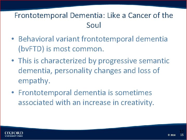 Frontotemporal Dementia: Like a Cancer of the Soul • Behavioral variant frontotemporal dementia (bv.