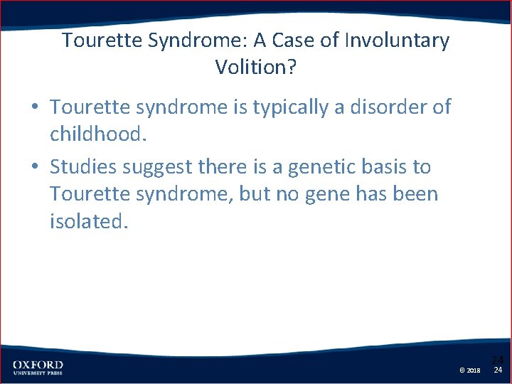 Tourette Syndrome: A Case of Involuntary Volition? • Tourette syndrome is typically a disorder