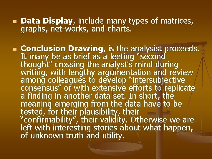 n n Data Display, include many types of matrices, graphs, net-works, and charts. Conclusion