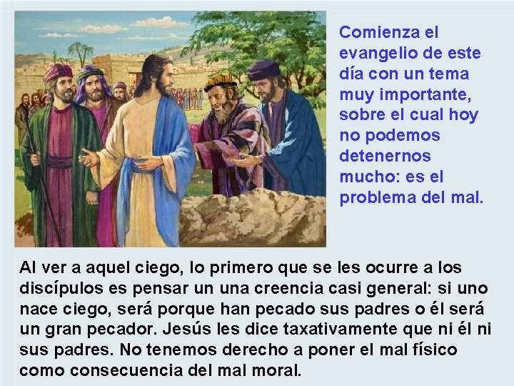 Comienza el evangelio de este día con un tema muy importante, sobre el cual