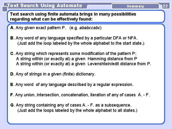Text Search Using Automata Summary Text search using finite automata brings in many possibilities