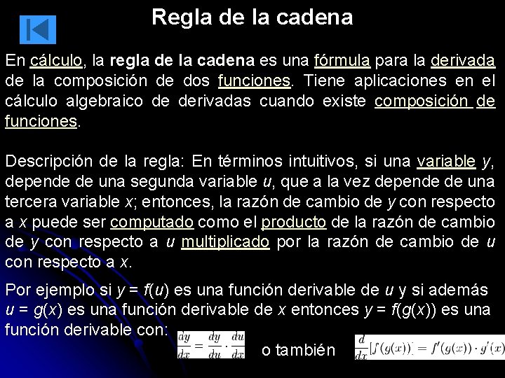 Regla de la cadena En cálculo, la regla de la cadena es una fórmula Regla de la cadena En cálculo, la regla de la cadena es una fórmula