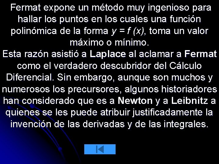 Fermat expone un método muy ingenioso para hallar los puntos en los cuales Fermat expone un método muy ingenioso para hallar los puntos en los cuales