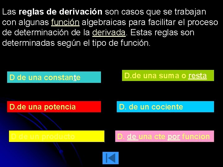 Las reglas de derivación son casos que se trabajan con algunas función algebraicas para Las reglas de derivación son casos que se trabajan con algunas función algebraicas para