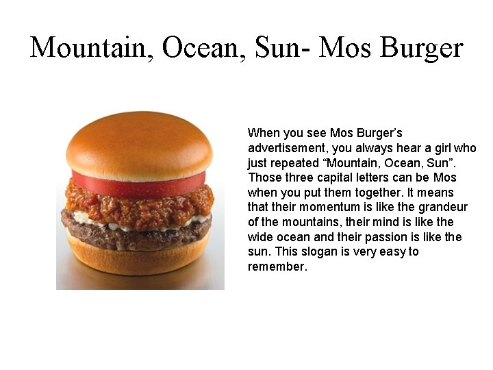 Mountain, Ocean, Sun- Mos Burger When you see Mos Burger’s advertisement, you always hear