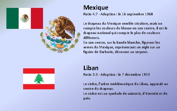 Mexique Ratio 4: 7 - Adoption : le 16 septembre 1968 Le drapeau du