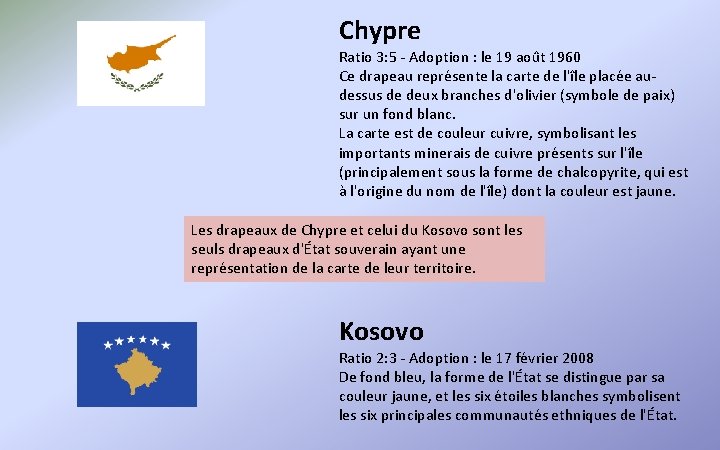 Chypre Ratio 3: 5 - Adoption : le 19 août 1960 Ce drapeau représente