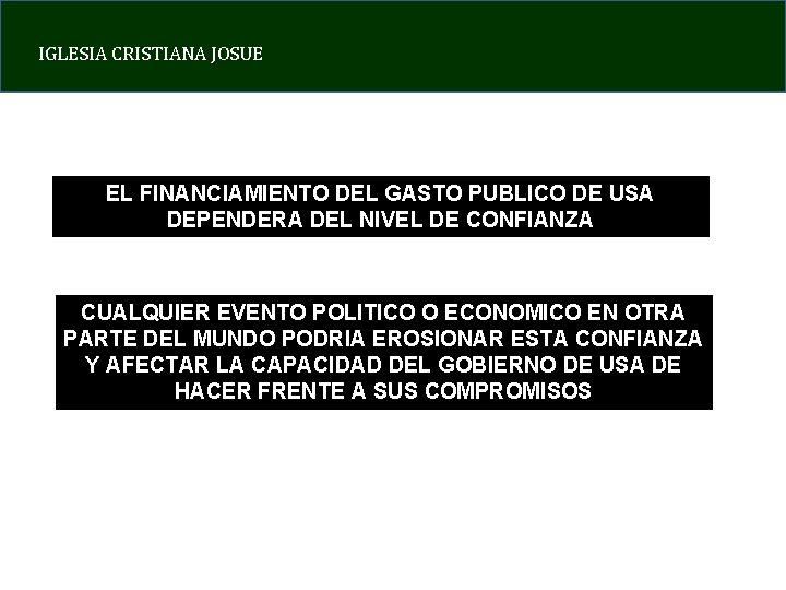 IGLESIA CRISTIANA JOSUE EL FINANCIAMIENTO DEL GASTO PUBLICO DE USA DEPENDERA DEL NIVEL DE