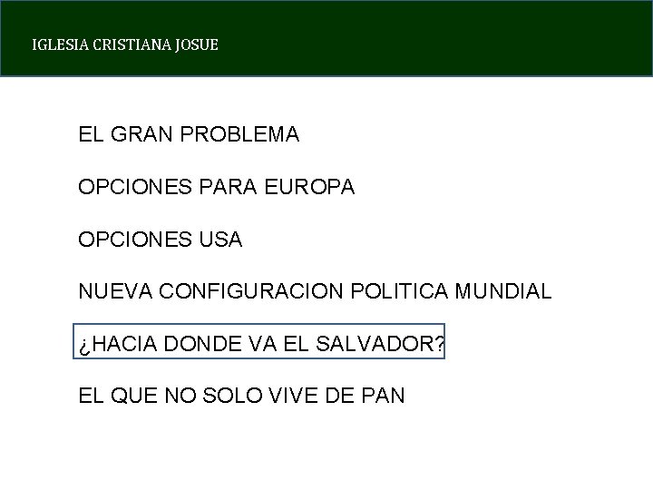 IGLESIA CRISTIANA JOSUE EL GRAN PROBLEMA OPCIONES PARA EUROPA OPCIONES USA NUEVA CONFIGURACION POLITICA