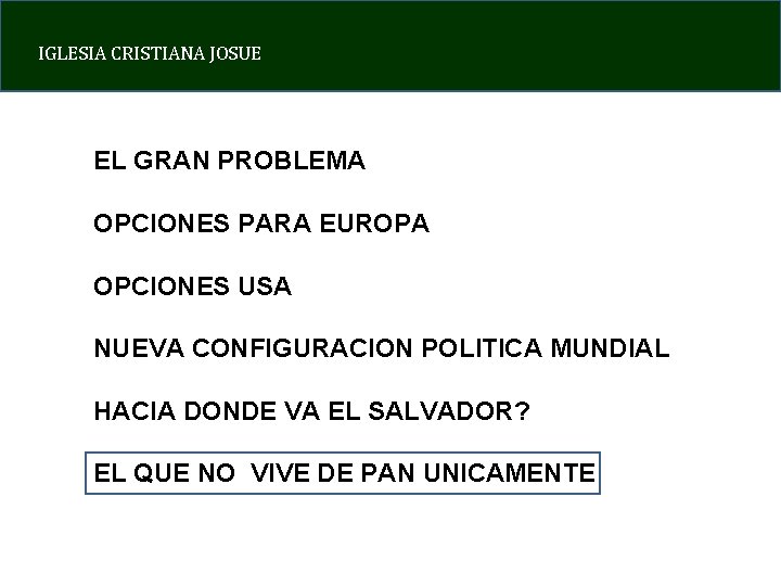 IGLESIA CRISTIANA JOSUE EL GRAN PROBLEMA OPCIONES PARA EUROPA OPCIONES USA NUEVA CONFIGURACION POLITICA