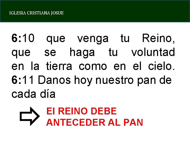 IGLESIA CRISTIANA JOSUE 6: 10 que venga tu Reino, que se haga tu voluntad